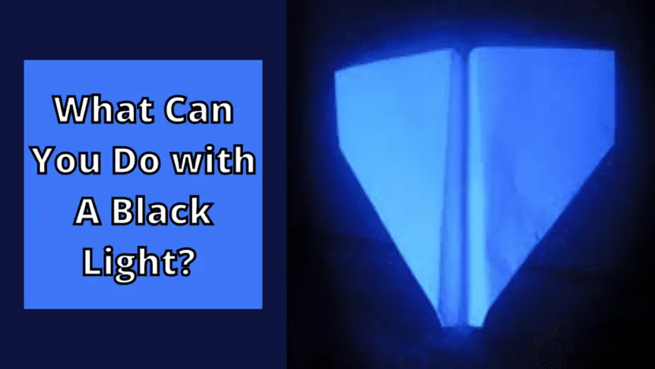 What Can You Do with A Black Light